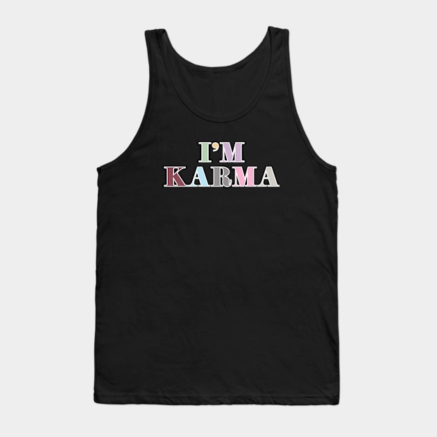 I'm Karma Tank Top by Likeable Design